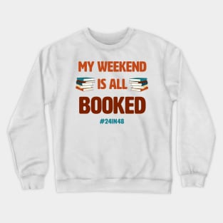 My weekend is all booked with #24in48 (v2) Crewneck Sweatshirt